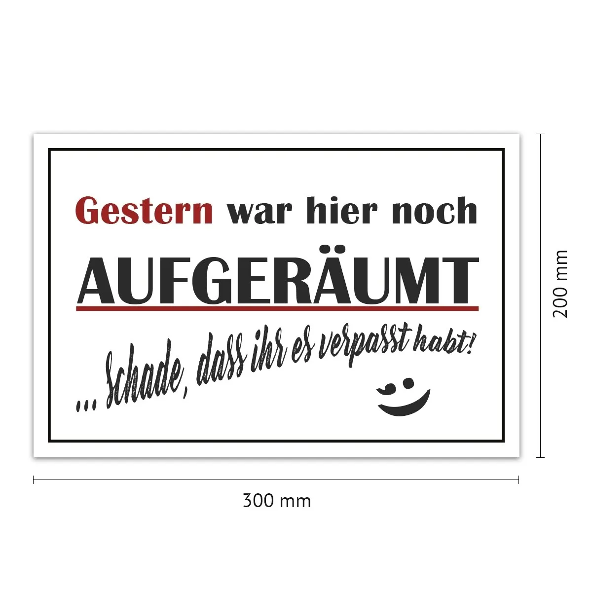 Aluverbund Schild witzig - Gestern war noch aufgeräumt