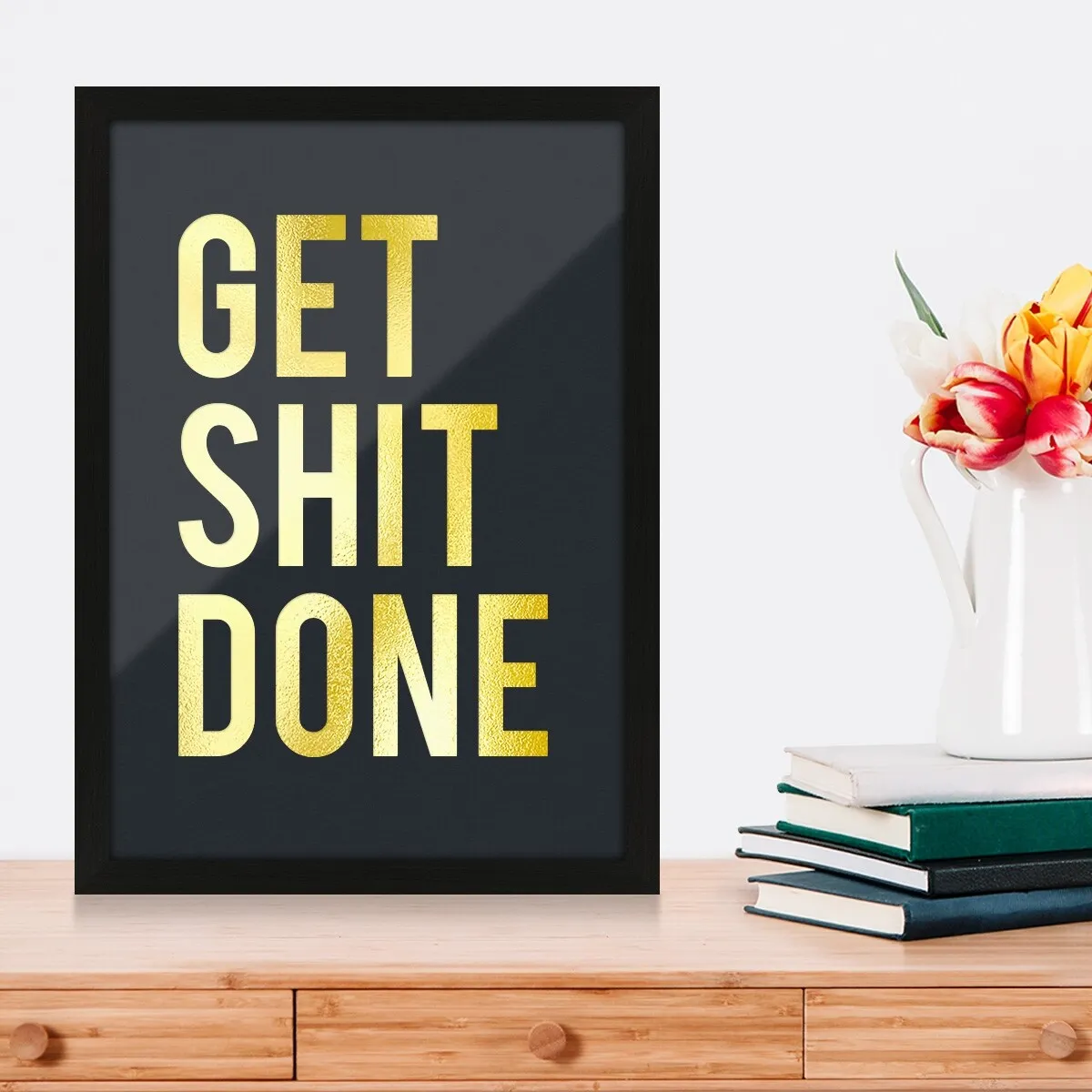 Kunstdruck Poster mit Heißfolienprägung - Get Shit Done