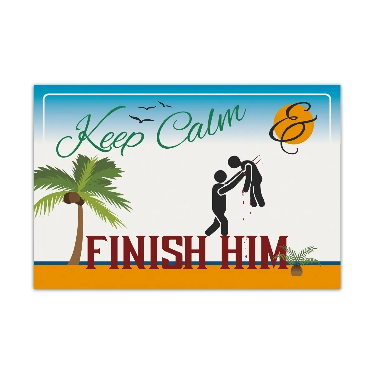 Aluverbund Schild witzig - Keep calm and finish him 2