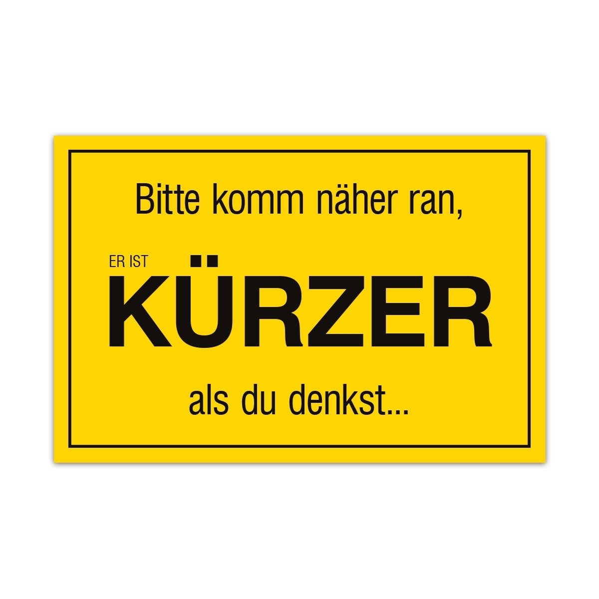 Aluverbund Schild - Kürzer als du denkst