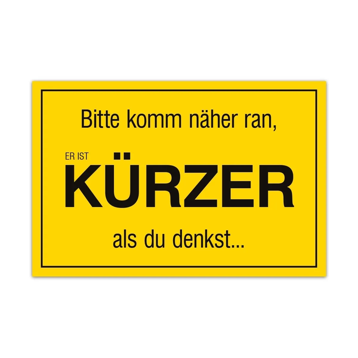 Aluverbund Schild - Kürzer als du denkst